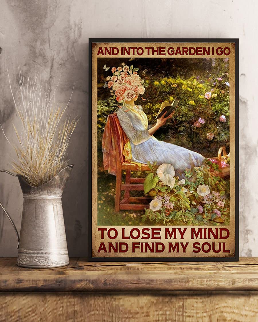 And Into The Garden I Go To Lose My Mind And Find My Soul Vintage Poster Gardening Gardening Girl Home Decor Poster Metal Sign Poster 8X12 inches