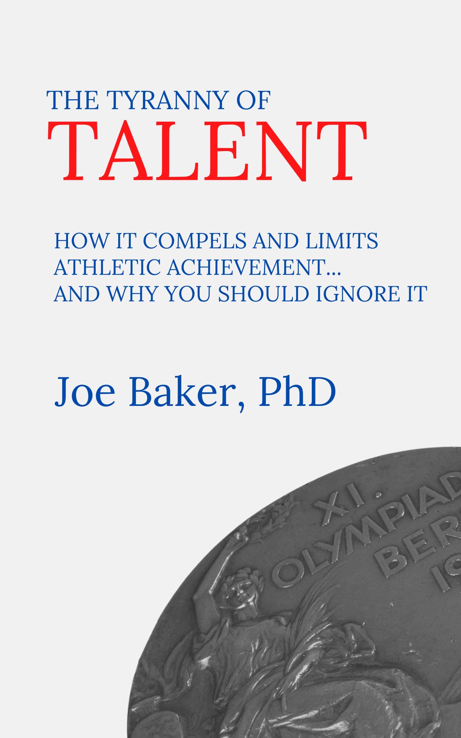 The Tyranny of Talent: How it compels and limits athletic achievement… and why you should ignore it