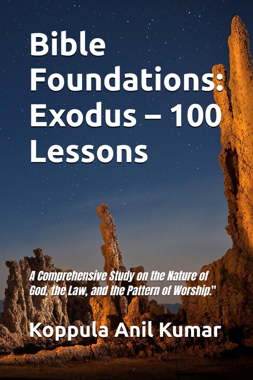 Bible Foundations: Exodus – 100 Lessons: A Comprehensive Study on the Nature of God, the Law, and the Pattern of Worship."