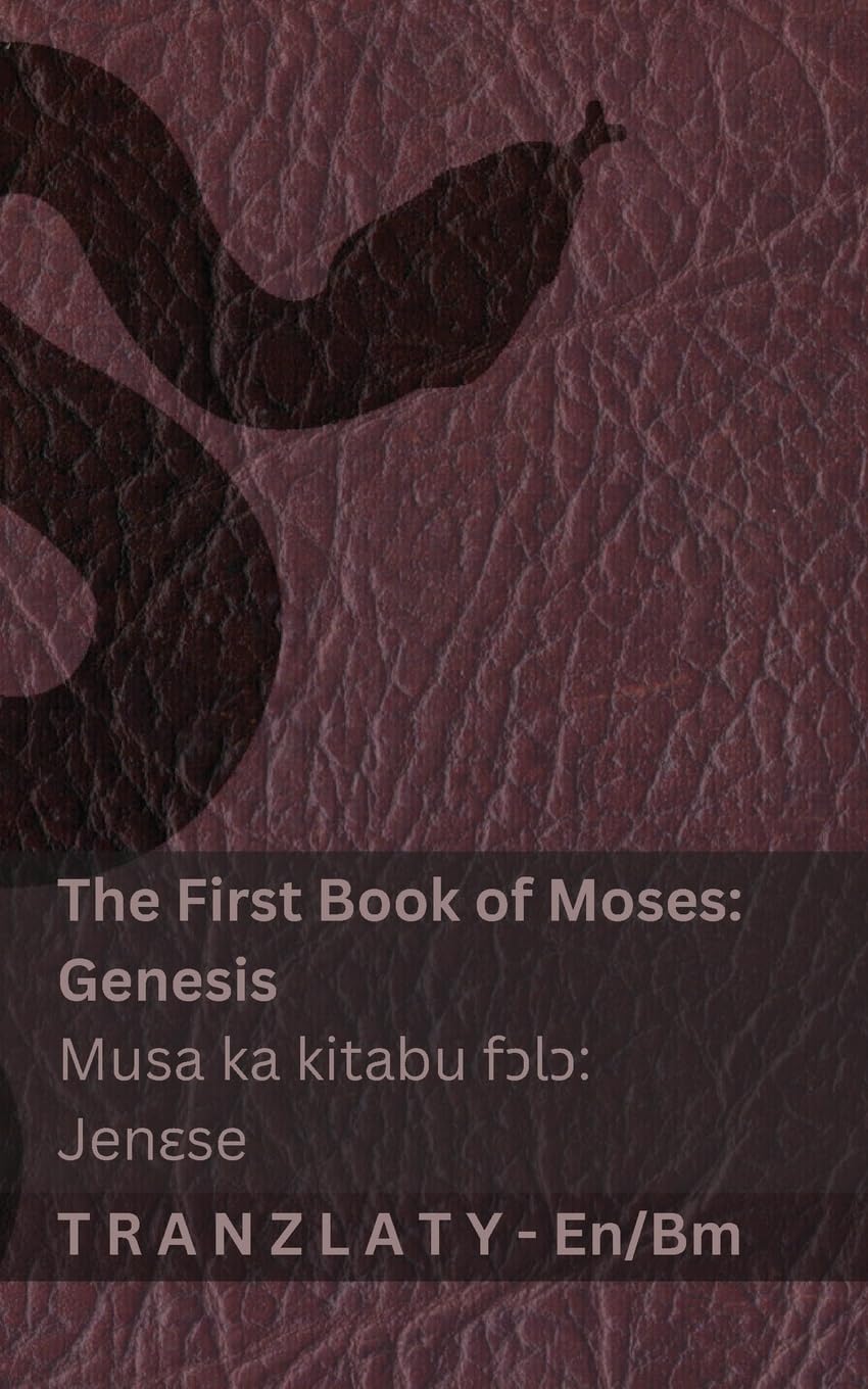 The Bible / Bibulu - The First Book of Moses (Genesis) / Musa ka kitabu fɔlɔ (Jenɛse): Tranzlaty English Bamanankan