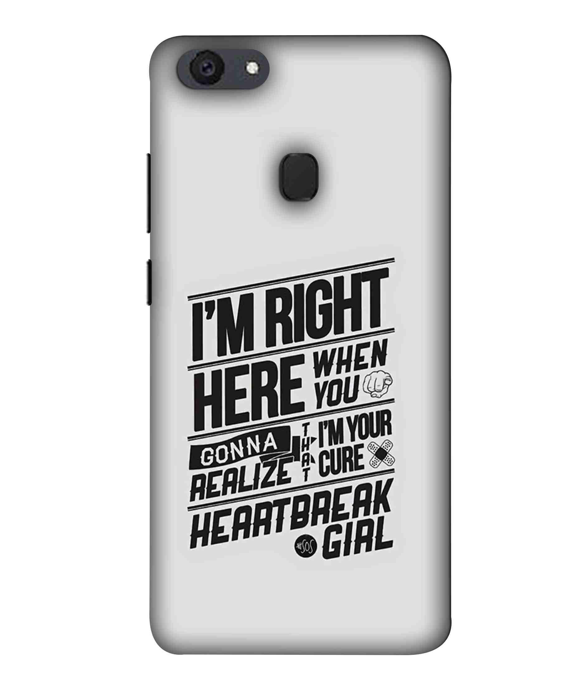 MaroraCases I Am Right Here When You I Am Your Cure Heartbreak Girl Hard Printed Designer Case for Oppo F5 Back Cover MRR1870