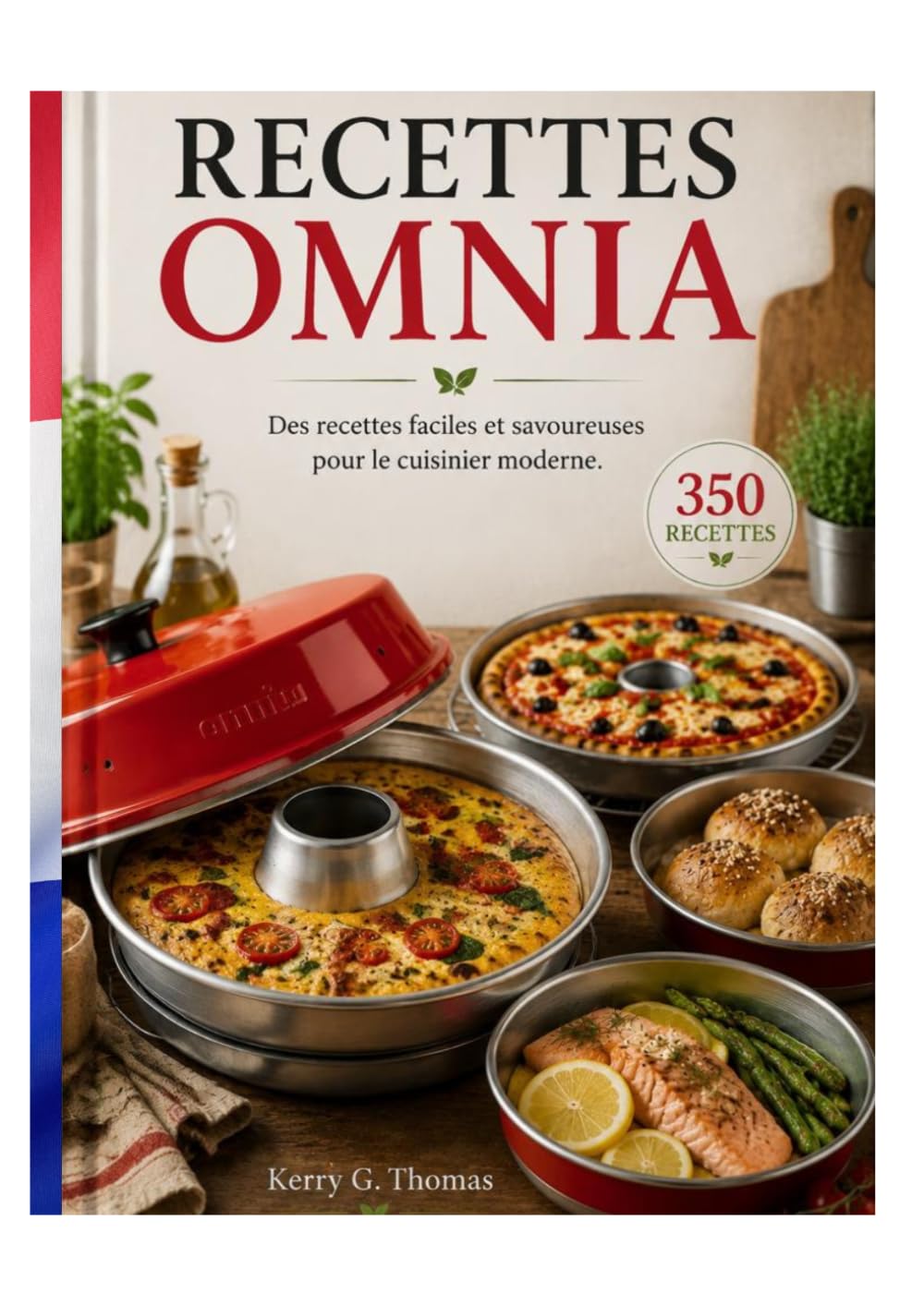 RECETTES OMNIA: Des recettes faciles et savoureuses pour le cuisinier moderne