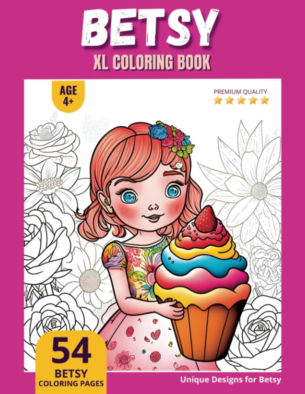 Betsy Coloring Book: Perfect Personal Name Gift - XL Edition - Age 4+ - 54 coloring pages for girls - Premium Quality - Betsy Coloring page