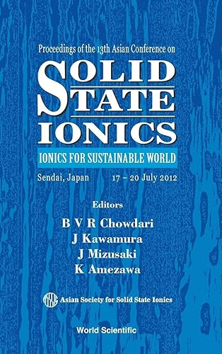 SOLID STATE IONICS: IONICS FOR SUSTAINABLE WORLD - PROCEEDINGS OF THE 13TH ASIAN CONFERENCE