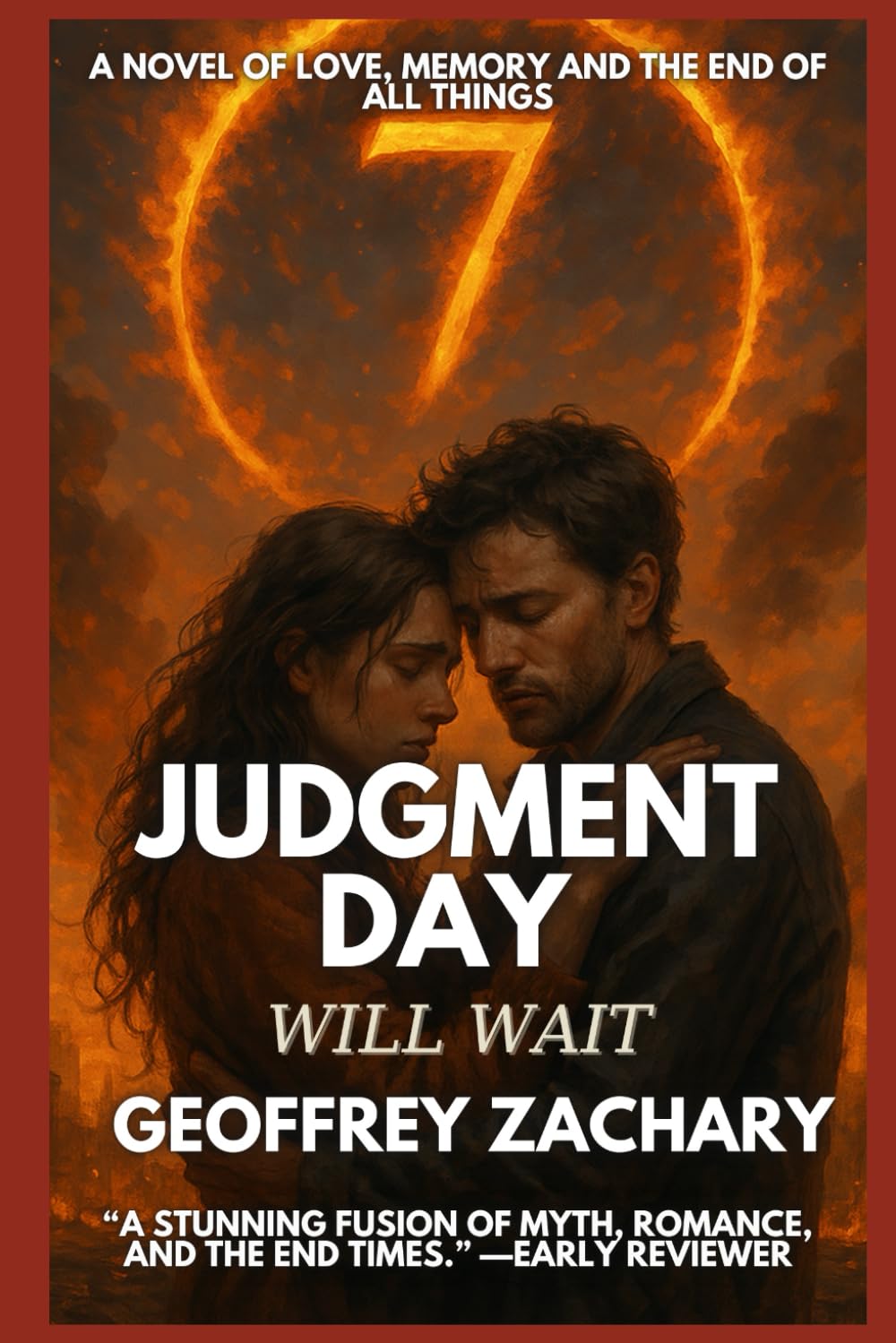 JUDGEMENT DAY WILL WAIT: A NOVEL OF LOVE, MEMORY AND THE END OF ALL THINGS