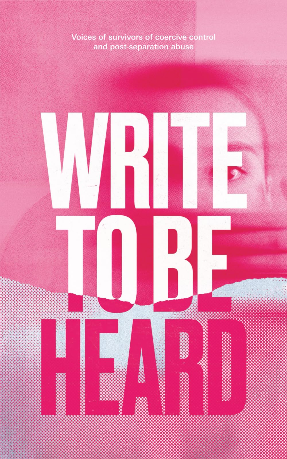 Write to be Heard: Voices of Survivors of Coercive Control and Post-separation Abuse