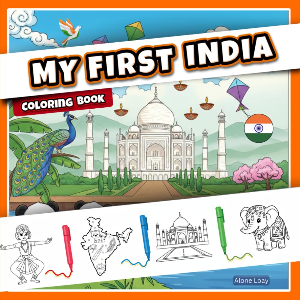 My First India Coloring Book: Fun and Educational Coloring Pages for Kids Featuring Indian Landmarks, Animals, Festivals and Culture