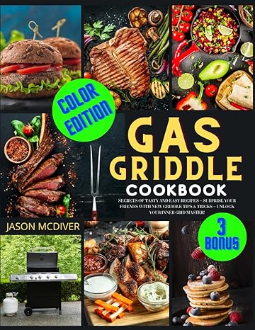 Gas Griddle Cookbook: Secrets of Tasty and Easy Recipes – Surprise your Friends with new Griddle Tips & Tricks – Unlock your Inner Grid Master!-Wow! eBook