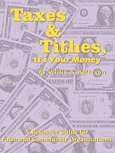 Taxes & Tithes, It's Your Money: A Resource Guide for Faith and Community Organizations