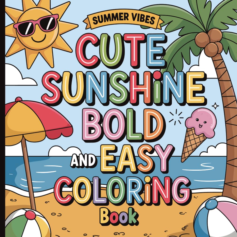 Cute Sunshine Bold and Easy Coloring Book: Happy, Bright Designs and Simple Pages for Relaxation and Positive Vibes