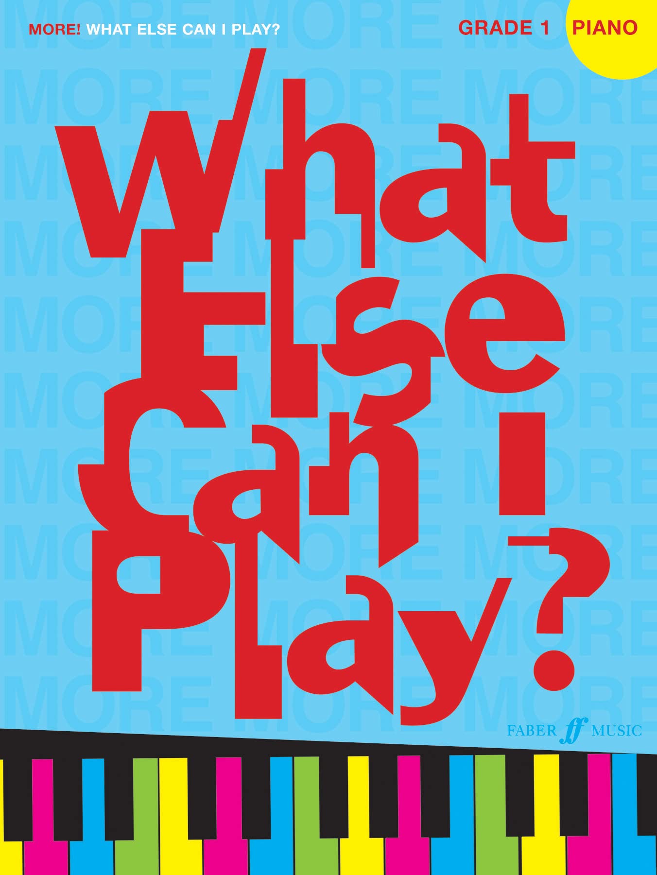More What Else Can I Play?: Piano Grade 1