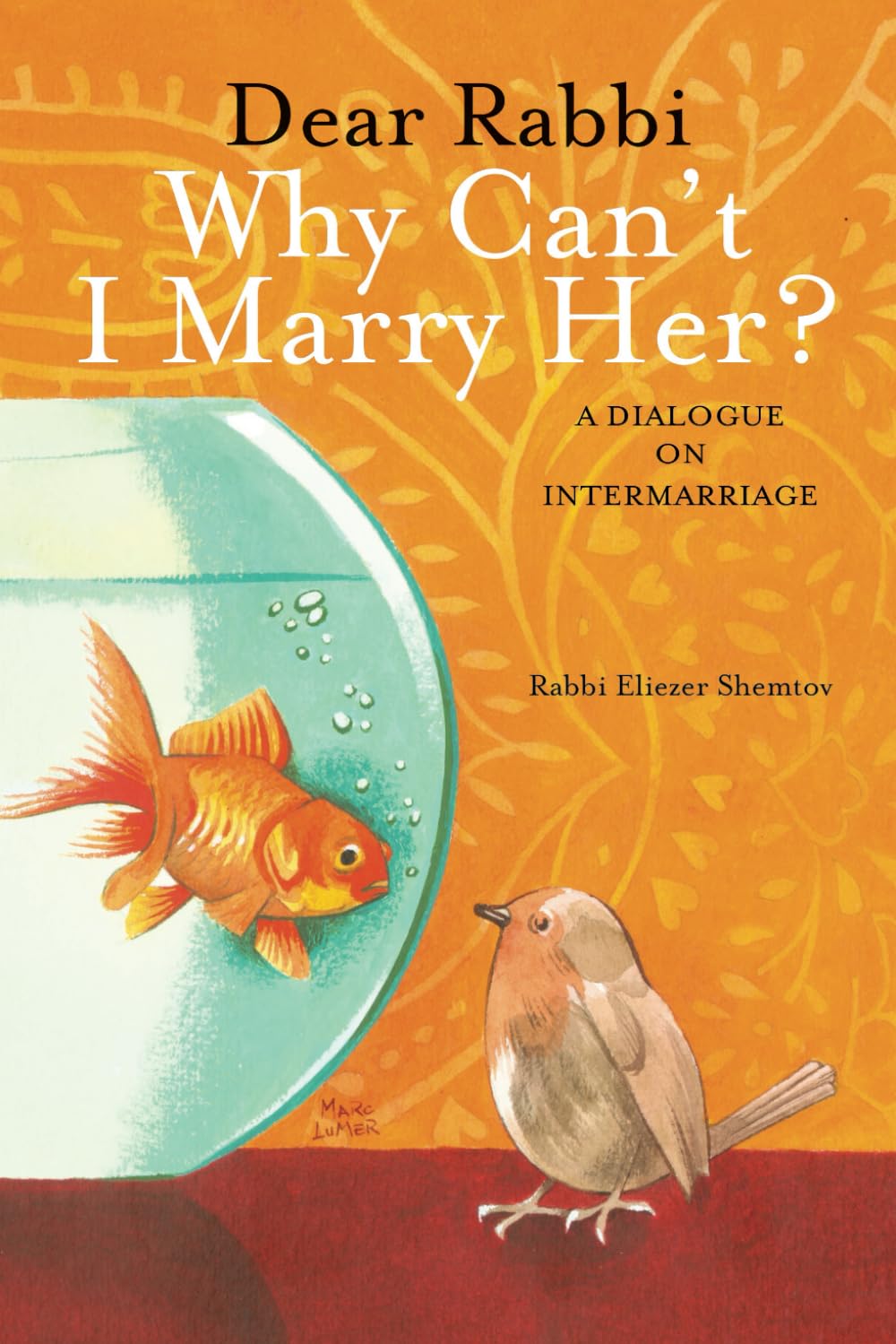 Dear Rabbi, Why Can’t I Marry Her?: A Dialogue on Intermarriage