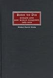 Born to Die: Disease and New World Conquest, 1492-1650 (New Approaches to the Americas)