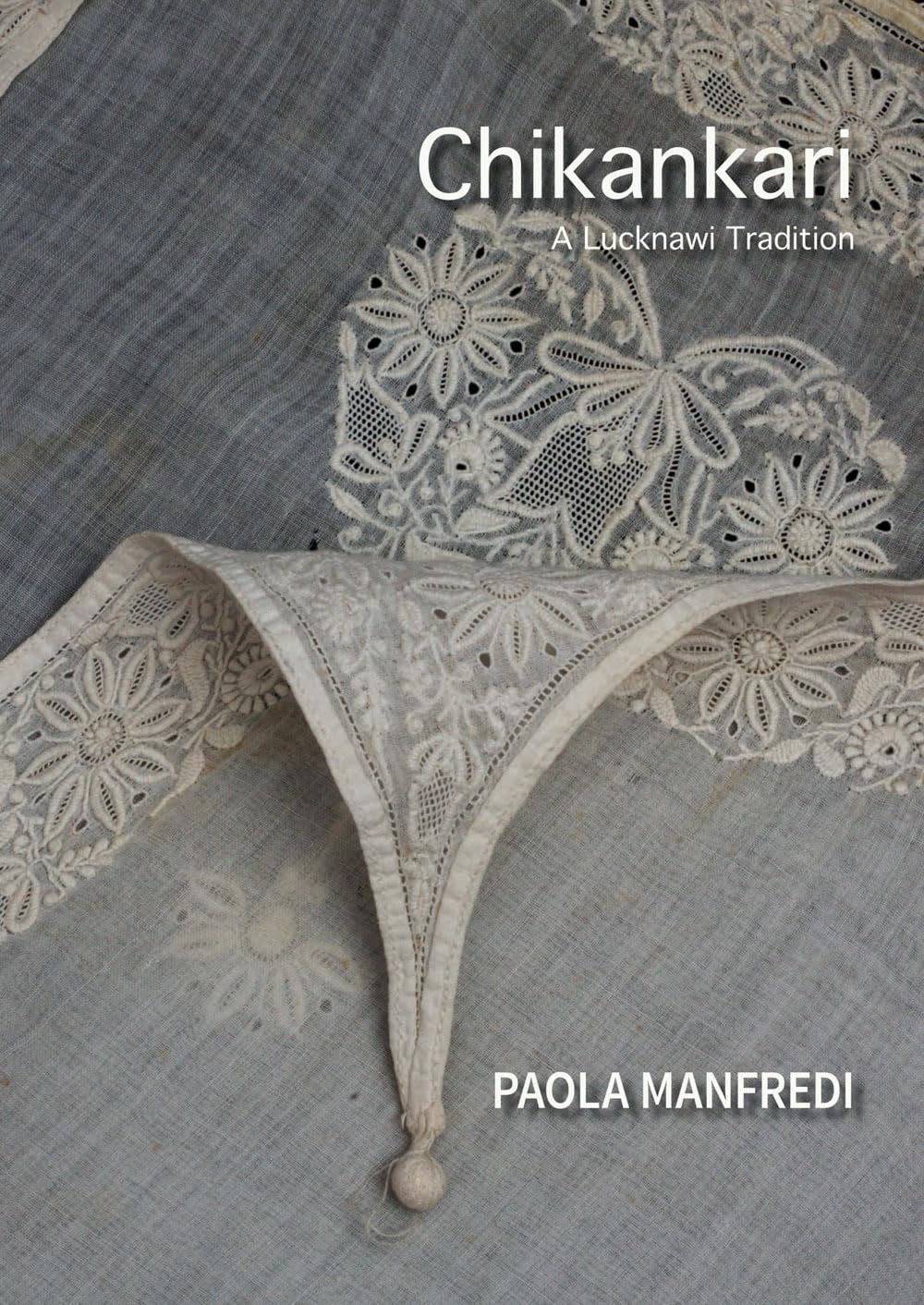 Chikankari: A Lucknawi Tradtion