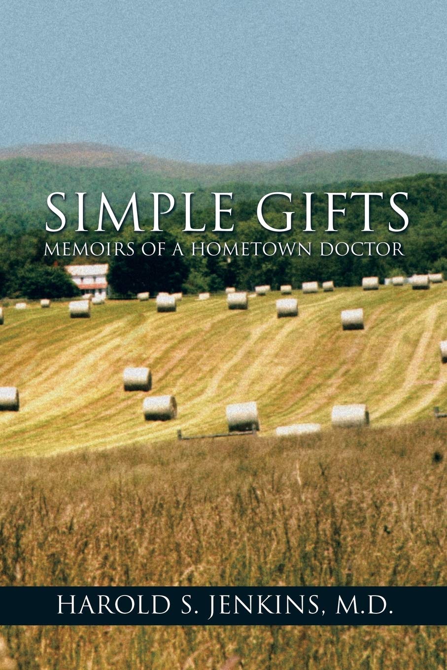 Simple Gifts: Memoirs of a hometown doctor