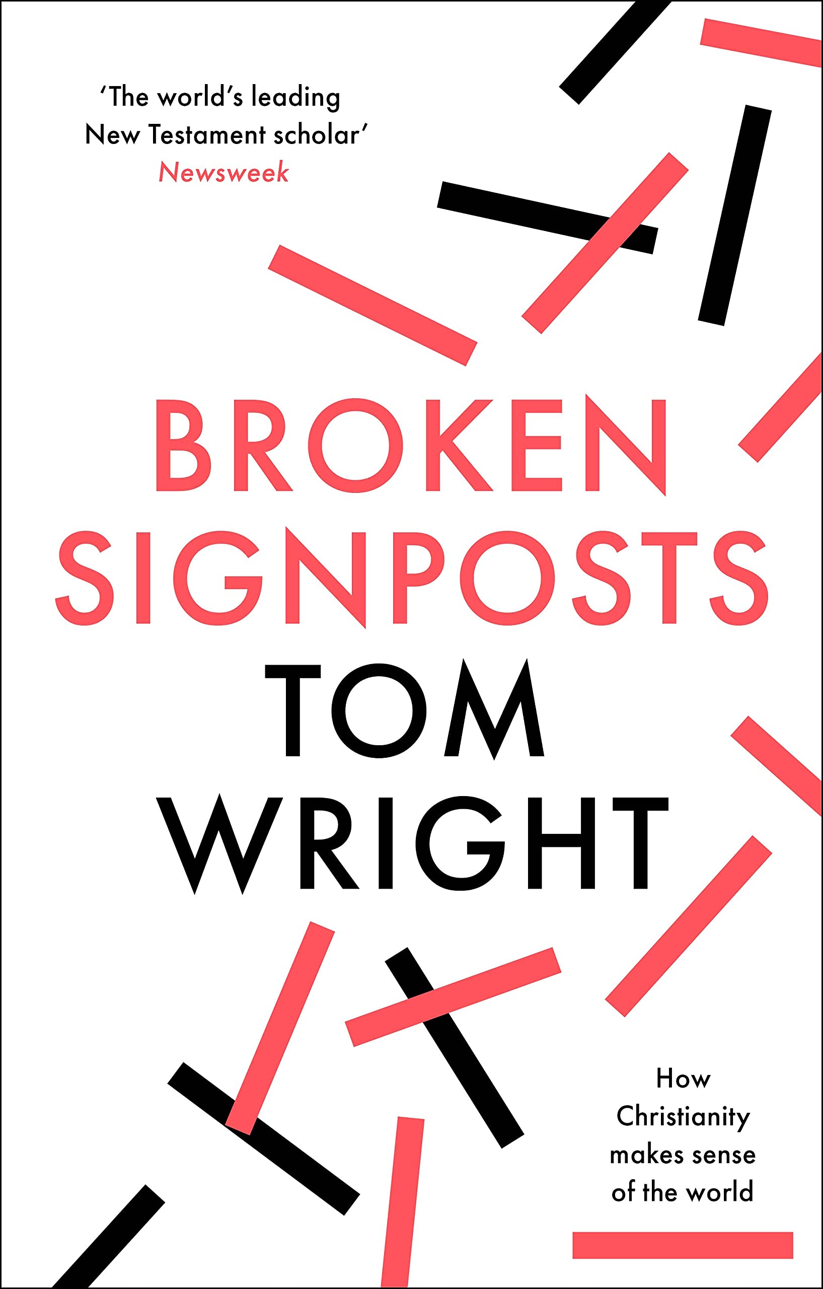 Broken Signposts: How Christianity Makes Sense of the World