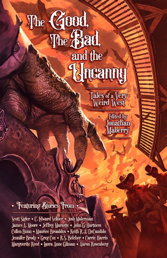 Cover of The Good, The Bad, and the Uncanny: Tales of a Very Weird West
