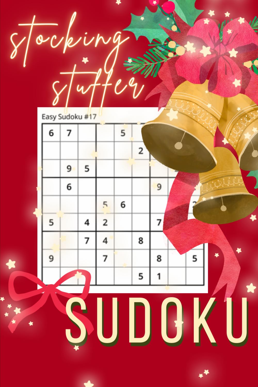 Stocking Stuffer Christmas Sudoku: 60 Puzzles Total: Easy, Medium & Hard Puzzles for Holiday Fun - Winter Bells Edition