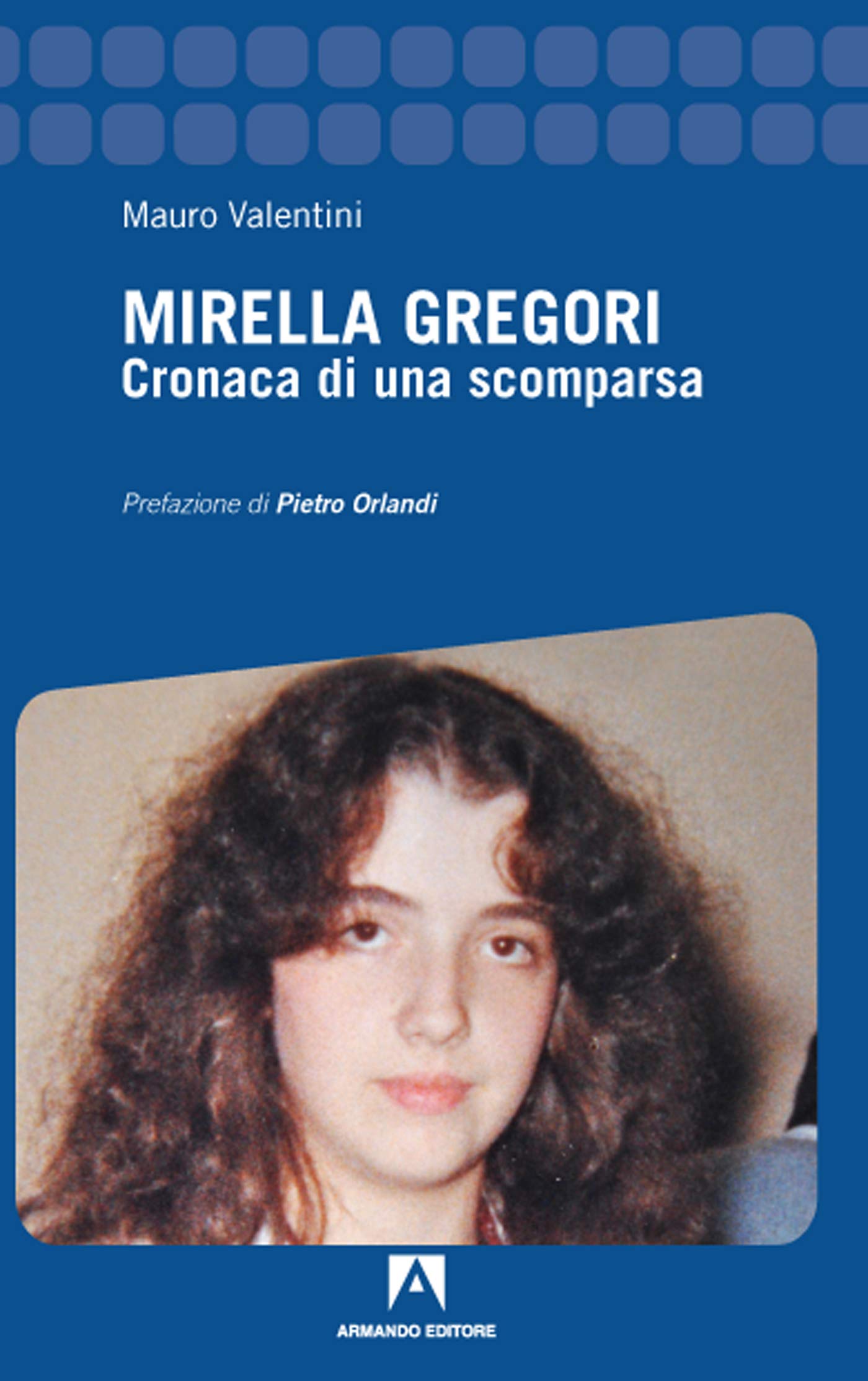 Mirella Gregori. Cronaca Di Una Scomparsa - 4