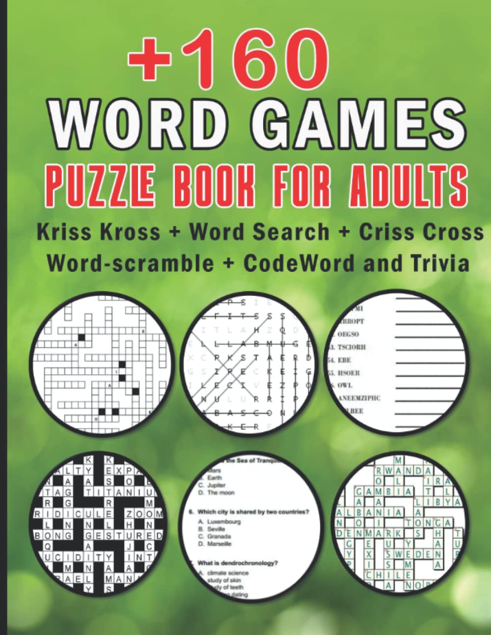 160 Word Games Puzzle Book for Adults: Kriss Kross , Word Search, Criss Cross, Word-scramble, CodeWord and Trivia!