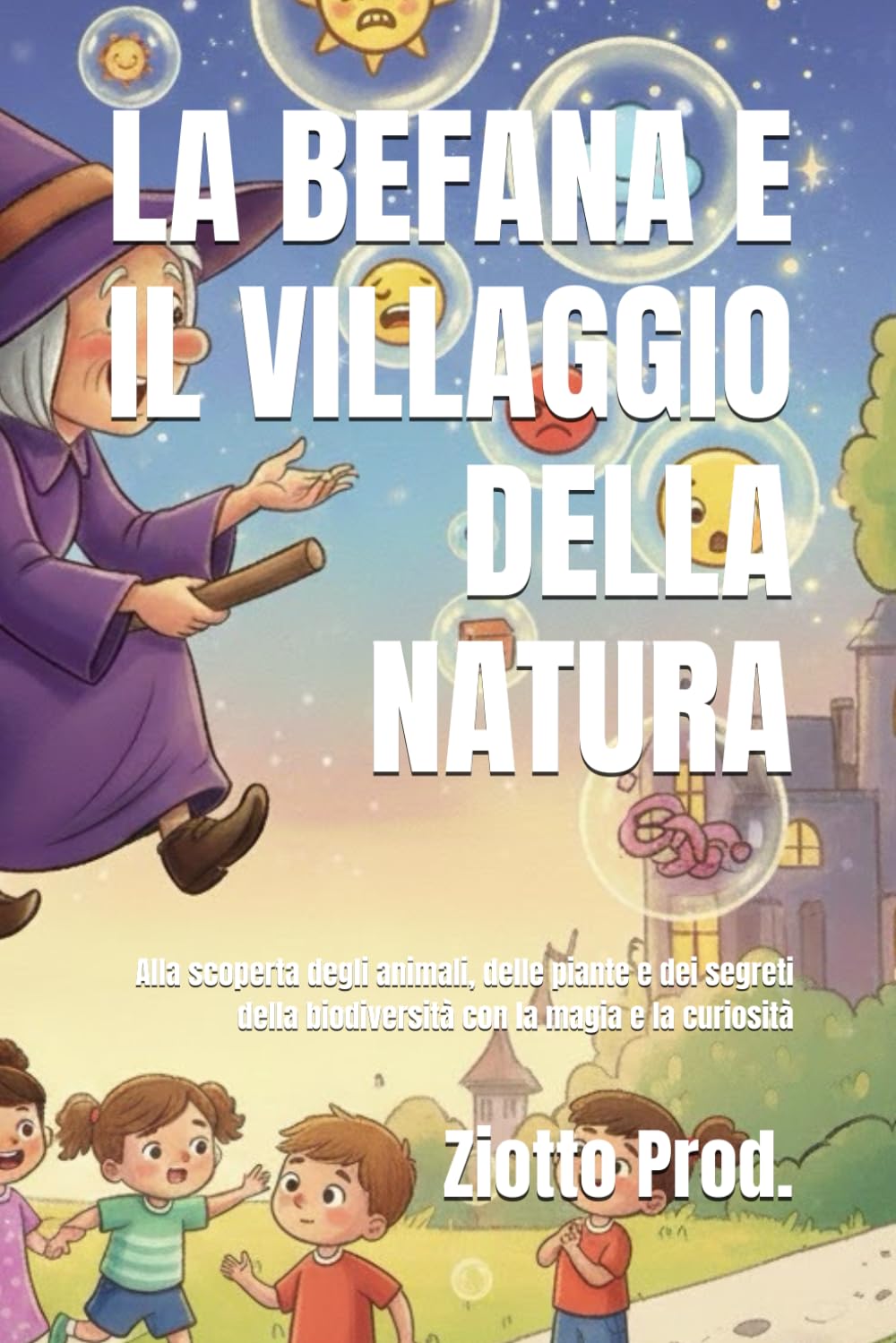 LA BEFANA E IL VILLAGGIO DELLA NATURA: Alla scoperta degli animali, delle piante e dei segreti della biodiversità con la magia e la curiosità