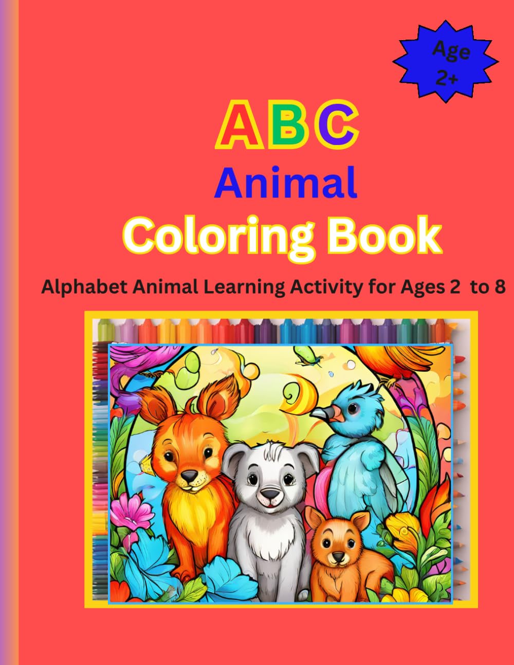 ABC Animal Coloring Book: Alphabet Learning Activity for Kids Ages 2 to 8 (ABC Coloring Books)