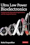 Ultra Low Power Bioelectronics: Fundamentals, Biomedical Applications, and Bio-Inspired Systems