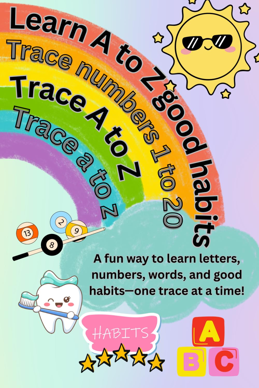 Trace Capital & Small Letters, Numbers, Sight Words, and Learn A–Z Good Habits Preschool Handwriting Practice for Ages 3–5: Alphabet & Number Tracing Workbook for Kids