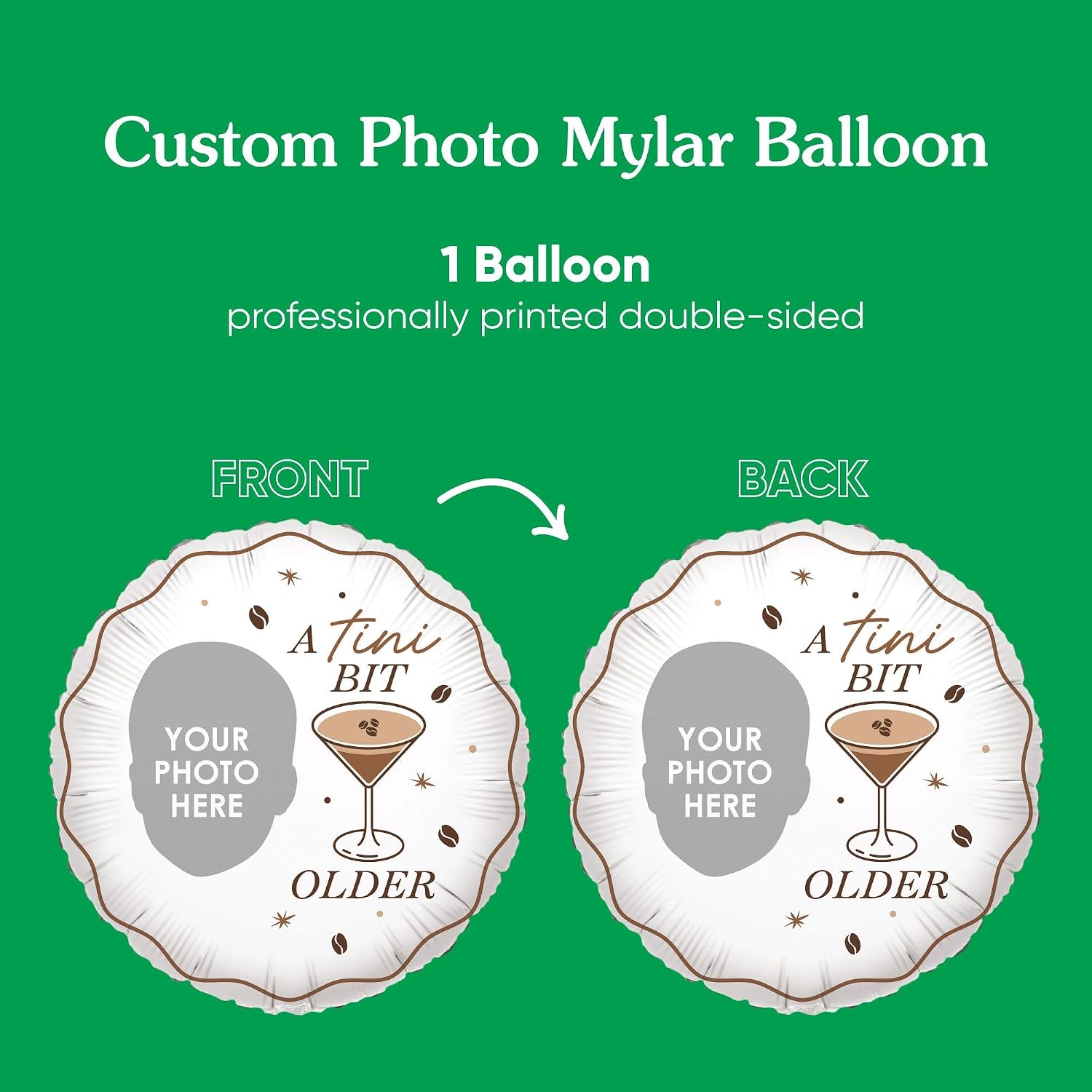 Big Dot of Happiness Personalized Espresso A Tini Bit Older Fun Face Photo Balloon, Coffee Martini and Cocktail Birthday Party Decoration, Custom Double-Sided Circle Mylar, 1 Piece
