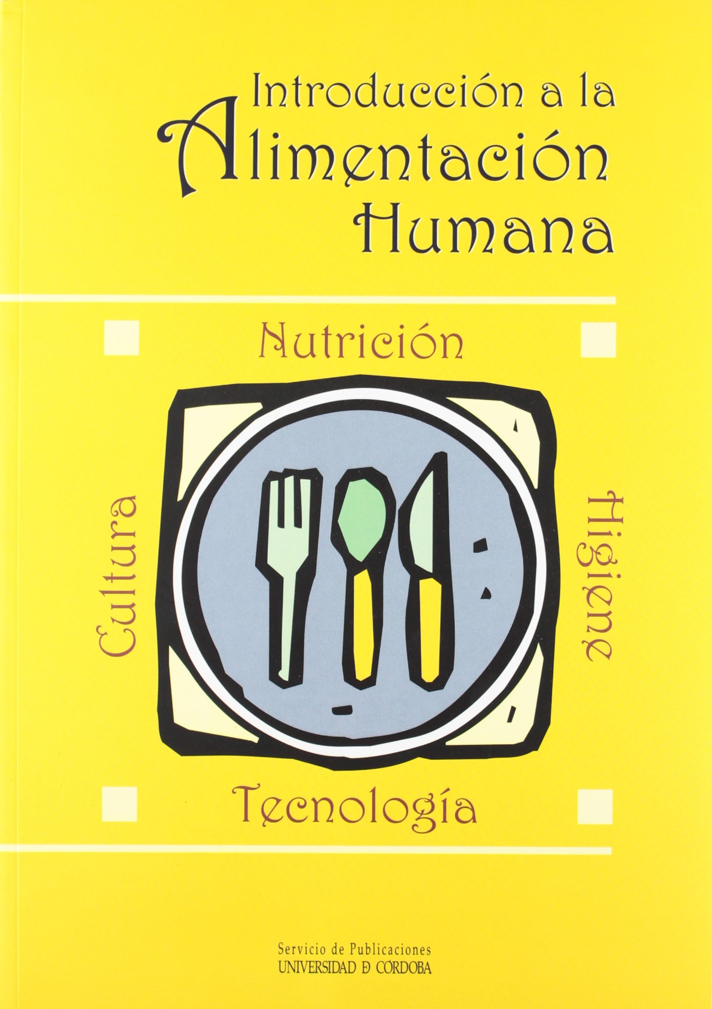 Introducción a la alimentación humana. Nutrición, tecnología, cultura e higiene (SIN COLECCION)