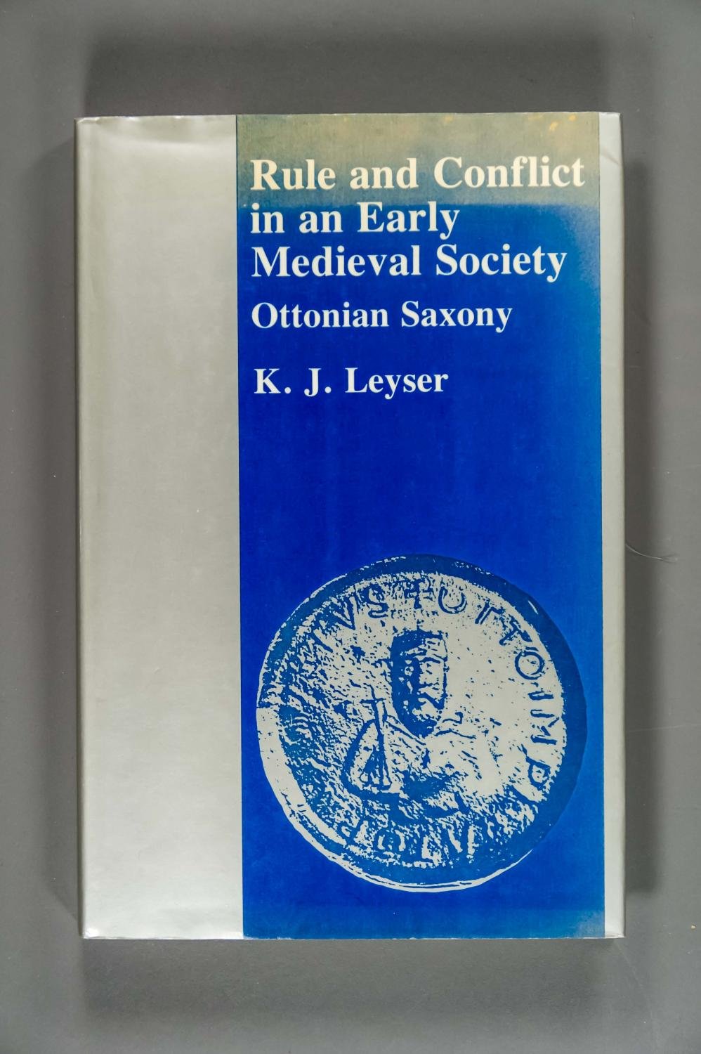Buy Rule and Conflict in an Early Mediaeval Society: Ottonian Saxony — BookShops.in