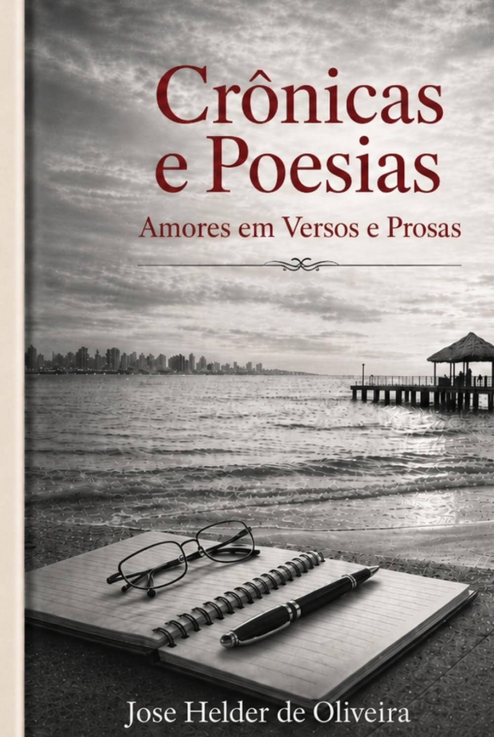 Crônicas e Poesias: Amores em Versos e Prosas