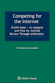 Competing for the Internet: Icann Gate - An Analysis and Plea for Judicial Review Through Arbitration