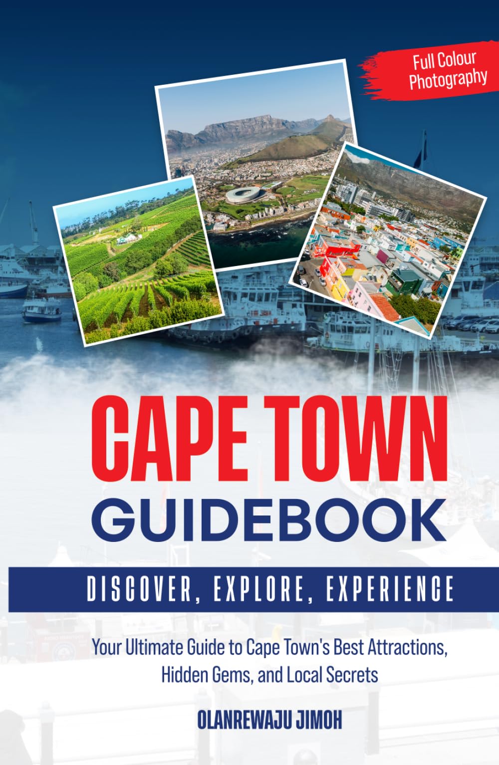 Cape Town Guidebook: Your Ultimate Guide to Cape Town's Best Attractions, Hidden Gems, and Local Secrets (South Africa)