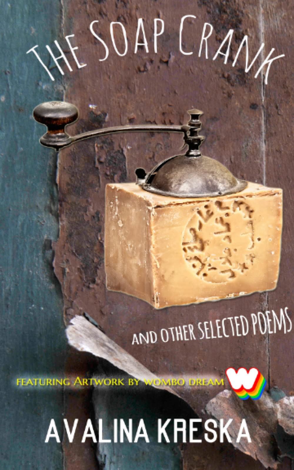 The Soap Crank and Other Selected Poems