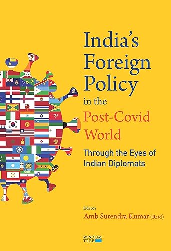 India's Foreign Policy in the Post-Covid World: International Relations through the Eyes of Indian Diplomats