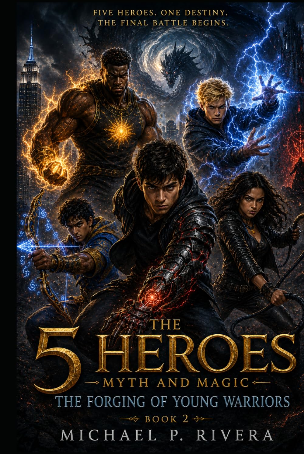 The Five Heroes: Myth and Magic: The Forging of Young Warriors