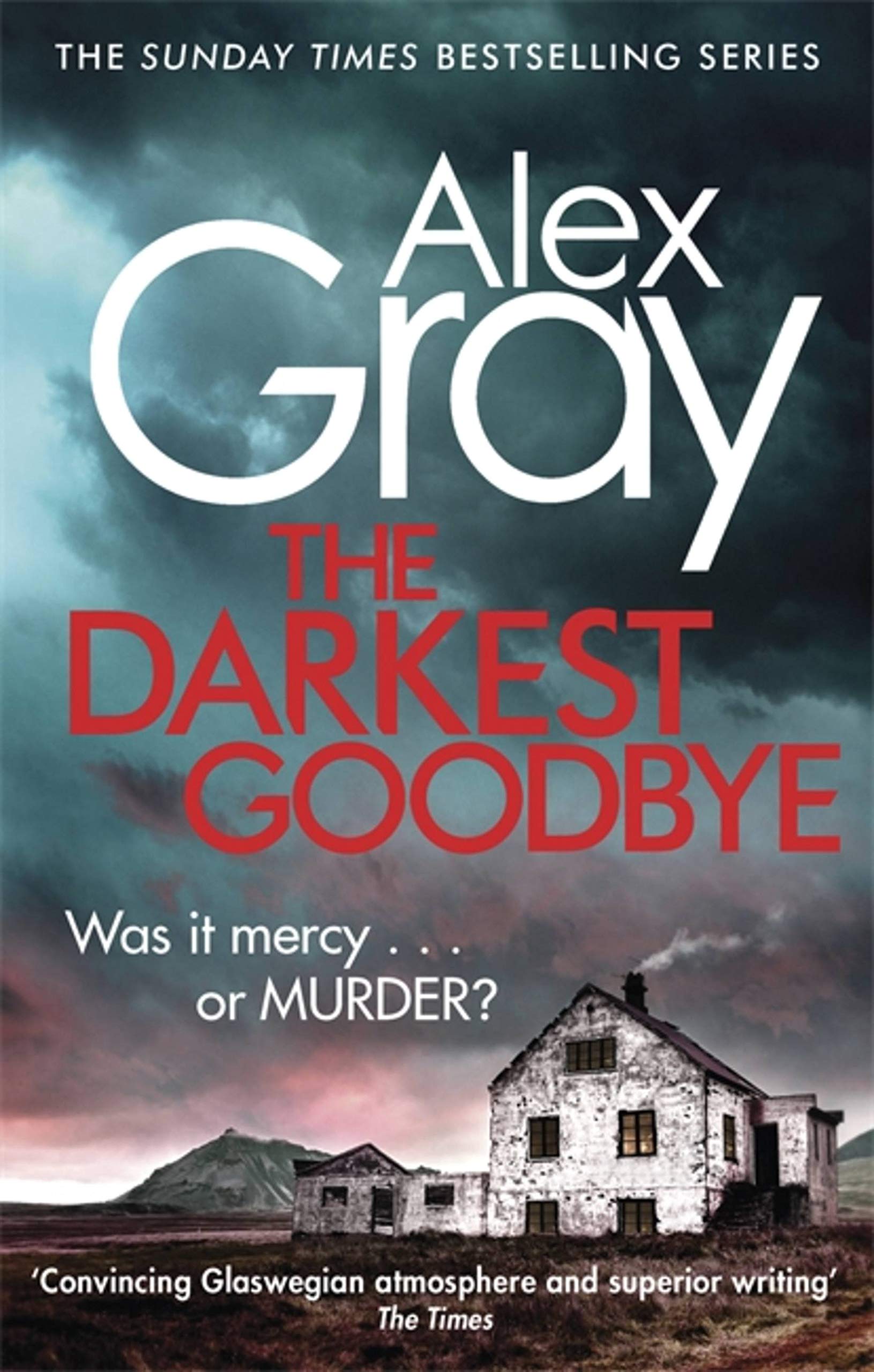 The Darkest Goodbye: Book 13 in the Sunday Times bestselling... - Gray, Alex