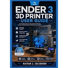 Ender 3 3D Printer User Guide Practical Setup, Calibration, and Printing Techniques for Beginners and Experienced Users Nathan J. Colebrooks Smart Product Guide Series