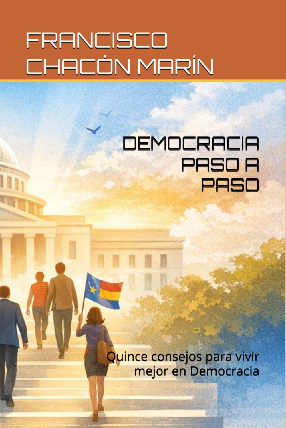 DEMOCRACIA PASO A PASO: Quince consejos para vivir mejor en Democracia