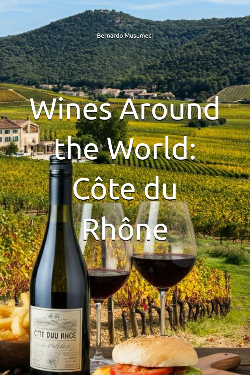 Wines Around the World: Côte du Rhône (Wines of the World: France)