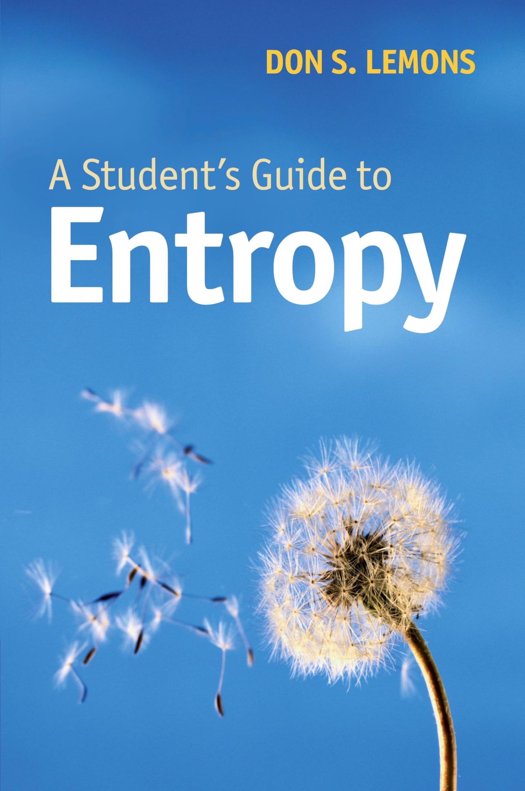 A Student's Guide to Entropy (Student's Guides)