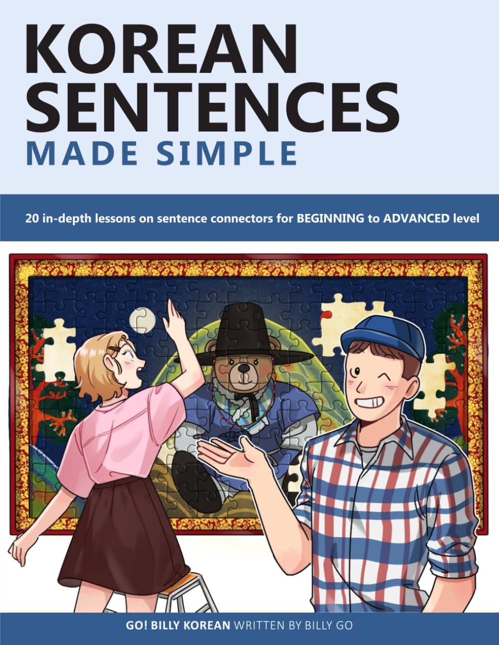 Korean Sentences Made Simple: 20 in-depth lessons on sentence connectors for BEGINNING to ADVANCED level