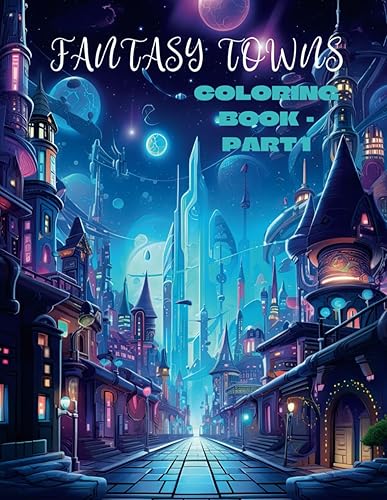 Fantasy Town Infrastructure Coloring Book - Part 1 Fantasy Town Infrastructure, Black & White Coloring Book For Kids And Adults