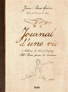 Journal d'une vie. Antoine de Saint-Exupéry , Petit Prince parmi les hommes