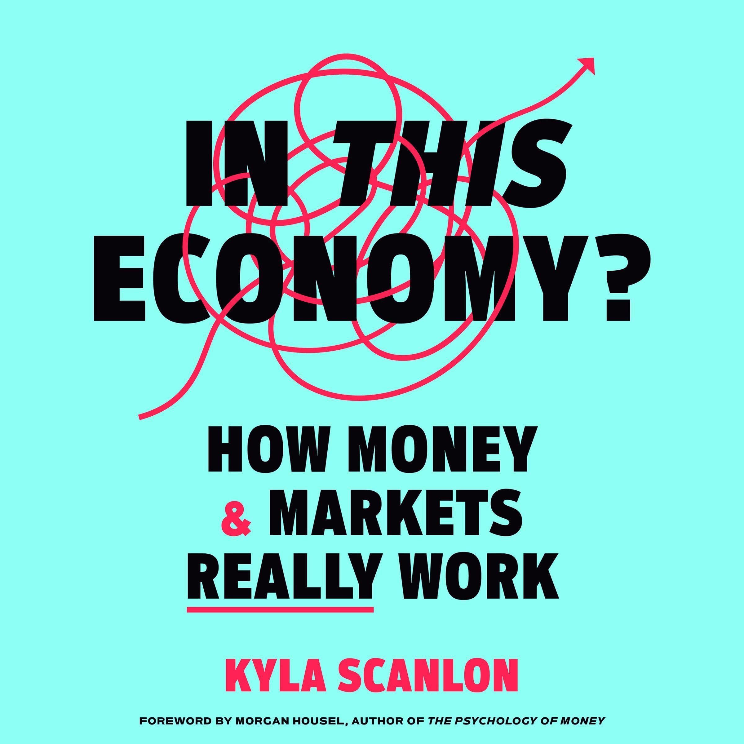 Image de couverture de In This Economy? par Kyla Scanlon & Morgan Housel - foreword