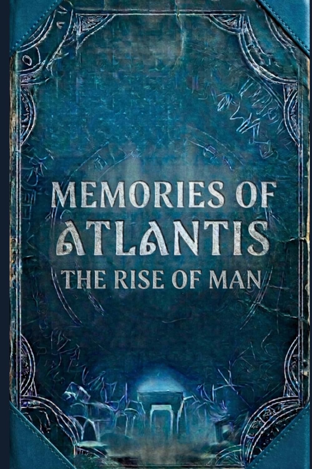 Memories of Atlantis: The Rise of Man