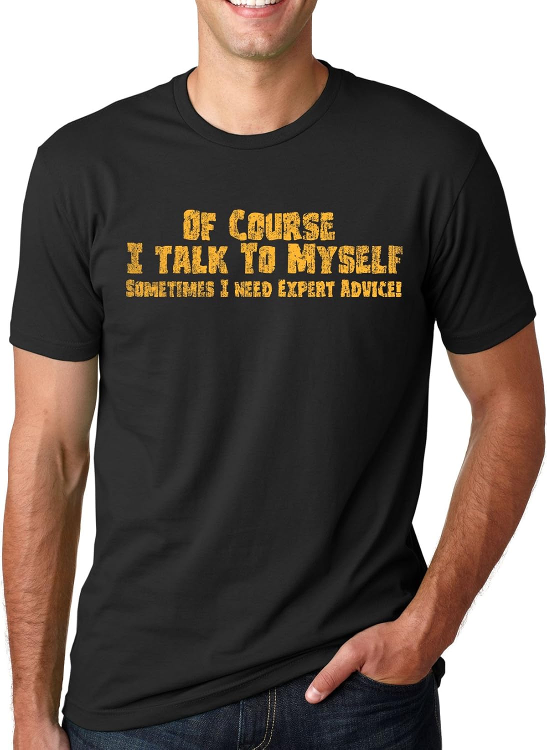 Crazy Dog Mens of Course I Talk to Myself Sometimes I Need Expert Advice Funny T Shirt