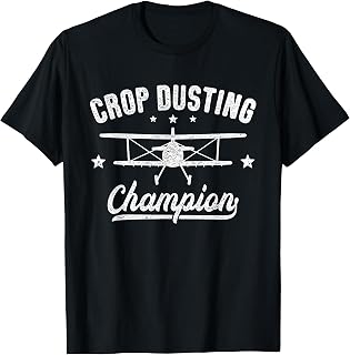 Crop Dusting Champion, Crop Duster, Crop-Dusting Pilot T-Shirt