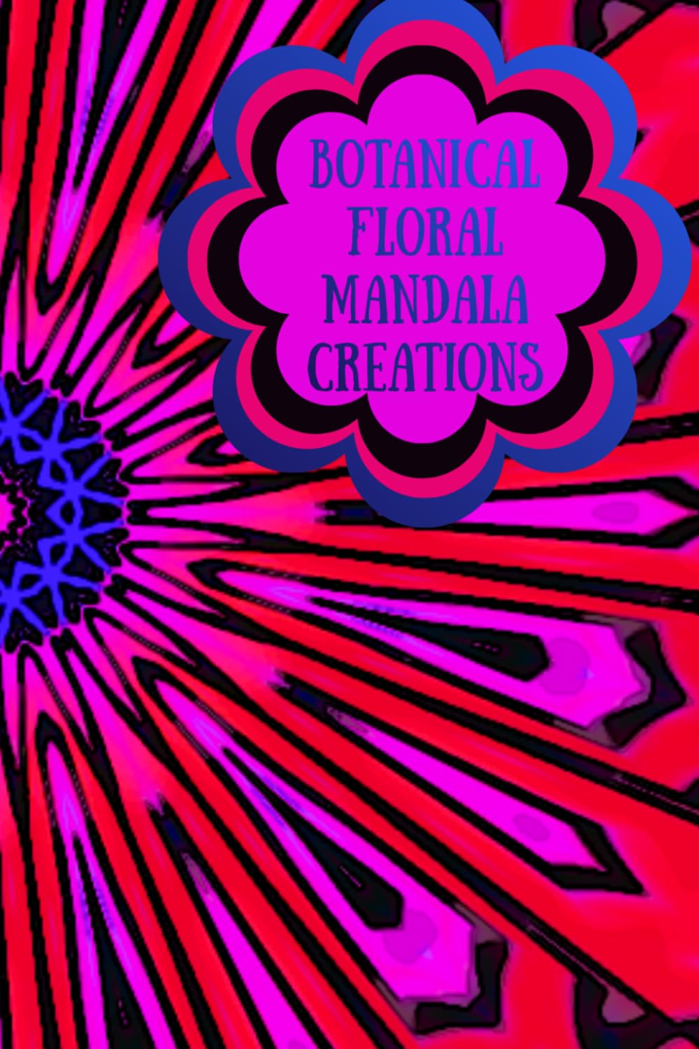 Botanical Floral Mandala Creations: Detailed Mandalas Inspired by Nature’s Beauty